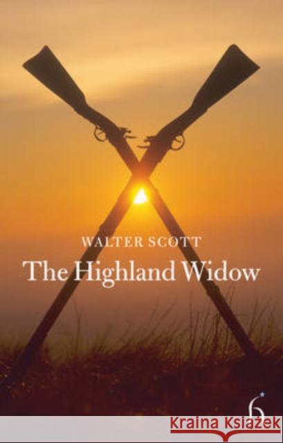 The Highland Widow Sir Walter Scott 9781843911807 Hesperus Press Ltd - książka