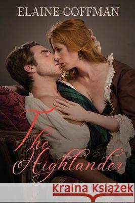 The Highlander Elaine Coffman 9781680680805 Ethan Ellenberg Literary Agency - książka