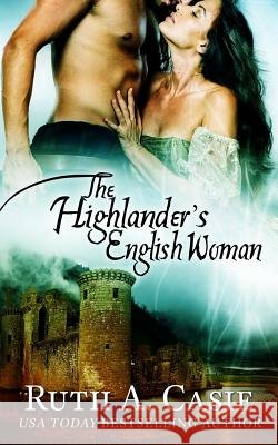 The Highlander's English Woman Ruth A. Casie 9781945679049 Timeless Scribes Publishing LLC - książka