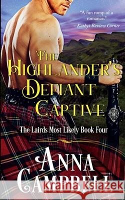 The Highlander's Defiant Captive: The Lairds Most Likely Book 4 Anna Campbell 9781925980127 Anna Campbell - książka