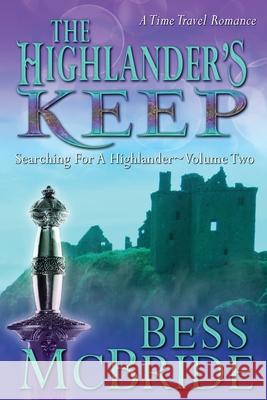 The Highlander's Keep Bess McBride 9781729009895 Independently Published - książka