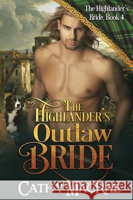 The Highlander's Outlaw Bride Cathy MacRae 9780996648516 Short Dog Press - książka