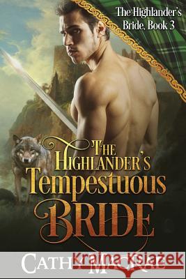 The Highlander's Tempestuous Bride Cathy MacRae 9780996648509 Short Dog Press - książka