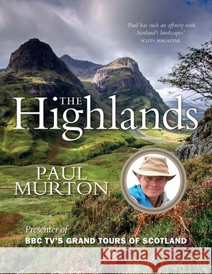 The Highlands: From the presenter of BBC TV's Grand Tours of the Scottish Islands Paul Murton 9781780277219 Birlinn General - książka