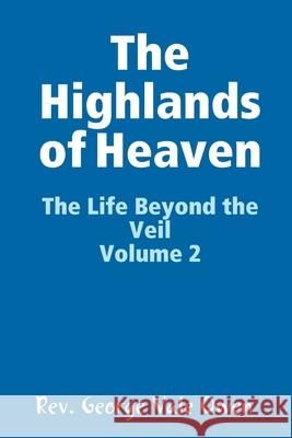 The Highlands of Heaven George Vale Owen 9781329805743 Lulu.com - książka