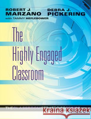 The Highly Engaged Classroom Robert Marzano Debra Pickering 9780982259245 Marzano Research Laboratory - książka