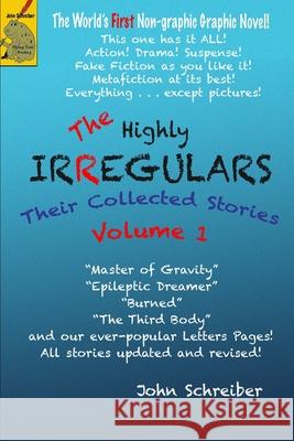 The Highly Irregulars: Their Collected Stories: Volume 1 John Schreiber 9781095279748 Independently Published - książka