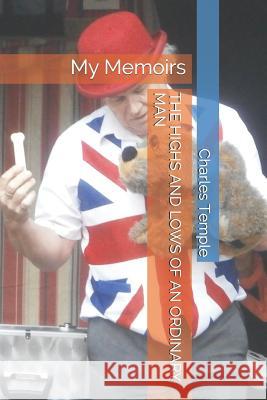 The Highs and Lows of an Ordinary Man: My Memoirs Charles Temple 9781078403528 Independently Published - książka