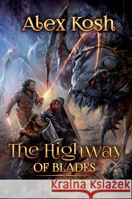 The Highway of Blades (Loner Book #2): LitRPG Series Alex Kosh 9788076195387 Magic Dome Books - książka