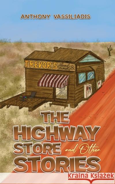 The Highway Store and Other Stories Anthony Vassiliadis 9781398482821 Austin Macauley Publishers - książka