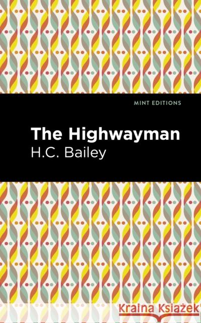 The Highwayman Bailey, Henry Christopher 9781513207032 Mint Editions - książka