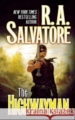 The Highwayman: Book One of the Saga of the First King R. A. Salvatore 9781250297129 Tor Books - książka