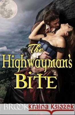 The Highwayman's Bite: Scandals With Bite, Book 6 Ann, Brooklyn 9781981299164 Createspace Independent Publishing Platform - książka