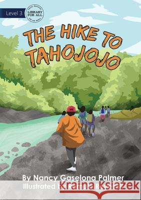 The Hike To Tahojojo Nancy Gaselona Palmer Romulo Reyes 9781922763112 Library for All - książka