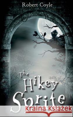 The Hikey Sprite Robert Coyle 9781499774405 Createspace - książka