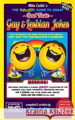 The Hilarious Guide To Great Bad Taste Gay & Lesbian Jokes Callie, Mike 9781500244439 Createspace - książka