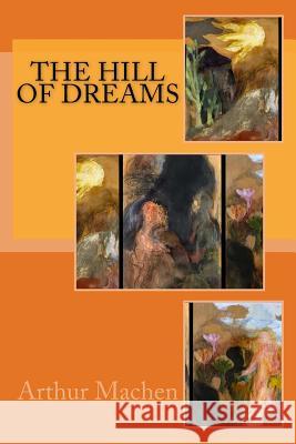 The Hill Of Dreams Editorial, Tao 9781548199913 Createspace Independent Publishing Platform - książka