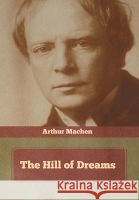 The Hill of Dreams Arthur Machen 9781644393420 Indoeuropeanpublishing.com - książka