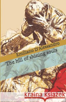 The Hill of Shining Souls Tanino Liberatore Rosemar Daw Emiliano D'Alessandro 9781795613170 Independently Published - książka