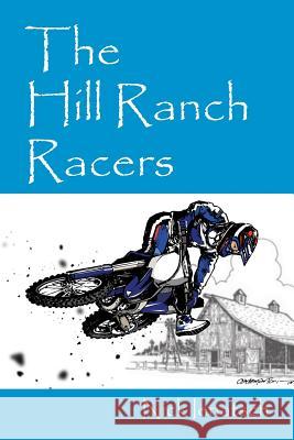 The Hill Ranch Racers Nick Ienatsch 9781478764151 Outskirts Press - książka