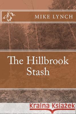 The Hillbrook Stash Mike Lynch 9781492211686 Createspace - książka