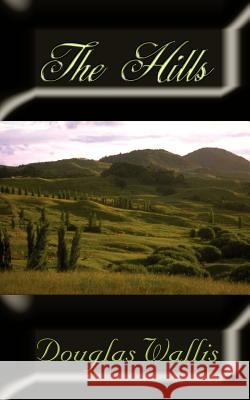 The Hills Douglas Wallis 9781410784148 Authorhouse - książka