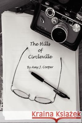 The Hills of Circleville Amy J. Cooper 9781425986605 Authorhouse - książka