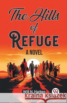 The Hills of Refuge A Novel Will N. Harben 9789362206879 Double 9 Books - książka