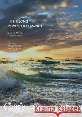 The Hillsong Movement Examined: You Call Me Out Upon the Waters Riches, Tanya 9783319866727 Palgrave MacMillan - książka