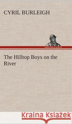 The Hilltop Boys on the River Cyril Burleigh 9783849518233 Tredition Classics - książka