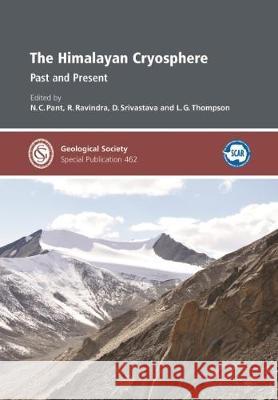 The Himalayan Cryosphere: Past and Present N. C. Pant R. Ravindra D. Srivastava 9781786203243 Geological Society - książka