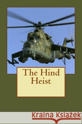 The Hind Heist Craig Roberts 9781495248047 Createspace - książka