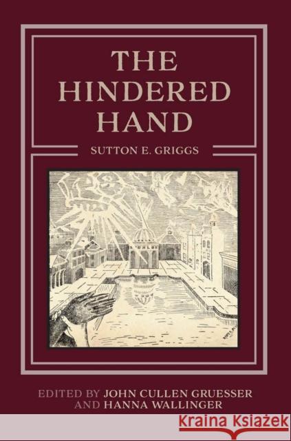 The Hindered Hand Sutton E. Griggs John Cullen Gruesser Hanna Wallinger 9781943665860 West Virginia University Press - książka