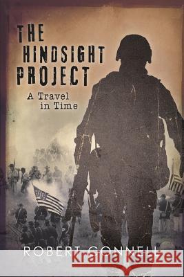 The HINDSIGHT PROJECT: A Travel in Time Robert Connell 9781545636817 Mill City Press, Inc. - książka