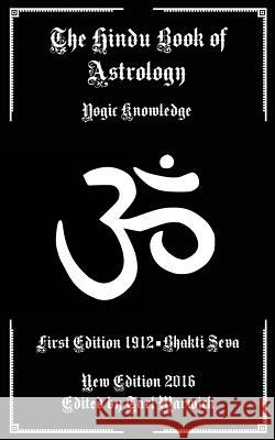 The Hindu Book of Astrology: Yogic Knowledge Bhakti Seva Tarl Warwick 9781539869139 Createspace Independent Publishing Platform - książka