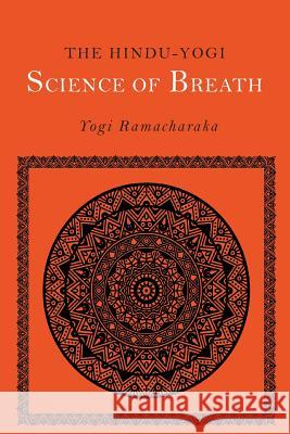 The Hindu-Yogi Science of Breath Yogi Ramacharaka William Walker Atkinson 9781684222780 Martino Fine Books - książka