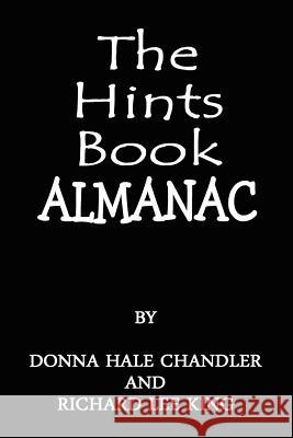 The Hints Book Almanac Donna Hale Chandler Richard Lee King 9781467931106 Createspace - książka