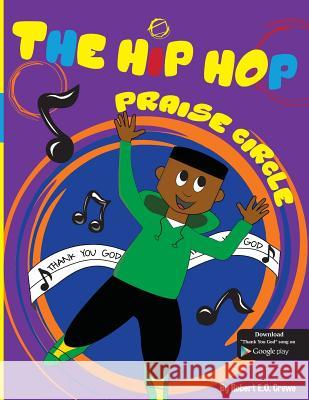The Hip Hop Praise Circle: Thank You God Robert E. O. Crewe Jan N. Crewe Robert E. O. Crewe 9780997245103 Robert Crewe - książka