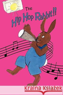 The Hip Hop Rabbit O. T. Williams 9781439252154 Booksurge Publishing - książka