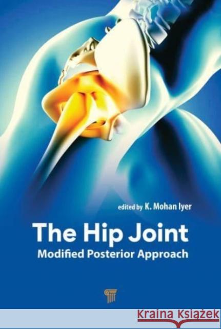 The Hip Joint K. Mohan Iyer 9789815129021 Jenny Stanford Publishing - książka