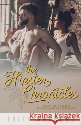 The Hipster Chronicles Faith Andrews 9781976595424 Createspace Independent Publishing Platform - książka