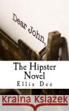 The Hipster Novel Ellis Dee Lauren Stone 9781499500134 Createspace