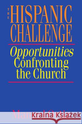 The Hispanic Challenge Manuel Ortiz 9780830817733 InterVarsity Press - książka