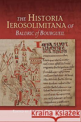 The Historia Ierosolimitana of Baldric of Bourgueil Steven Biddlecombe 9781843839019 Boydell Press - książka