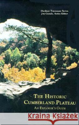 The Historic Cumberland Plateau: An Explorer's Guide Russ Manning 9780870497650 University of Tennessee Press - książka