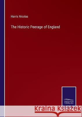 The Historic Peerage of England Harris Nicolas   9783375154806 Salzwasser-Verlag - książka