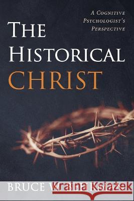 The Historical Christ Bruce W. Behrman 9781666737844 Resource Publications (CA) - książka