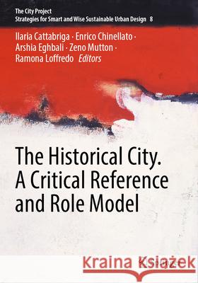 The Historical City. A Critical Reference and Role Model  9783031714757 Springer - książka