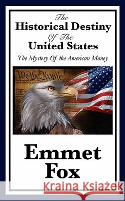 The Historical Destiny of the United States Emmet Fox 9781617201745 Wilder Publications - książka