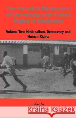 The Historical Dimensions of Democracy and Human Rights in Zimbabwe Ngwabi Bhebe Terence Ranger 9781779200013 University of Zimbabwe Publications - książka